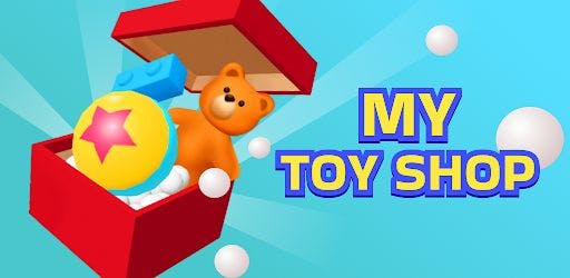 My Toy Shop v0.20.0 MOD APK (Unlimited Money)